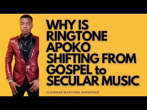WHY IS RINGTONE APOKO SHIFTING FROM GOSPEL TO SECULAR MUSIC | Cleophas Wanyama Ministries