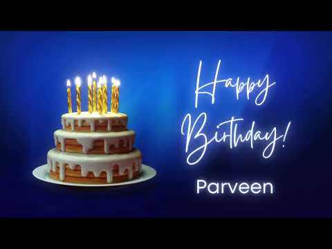 PARVEEN birthday song | Happy Birthday PARVEEN – PARVEEN Happy birthday | Happy Birthday PARVEEN