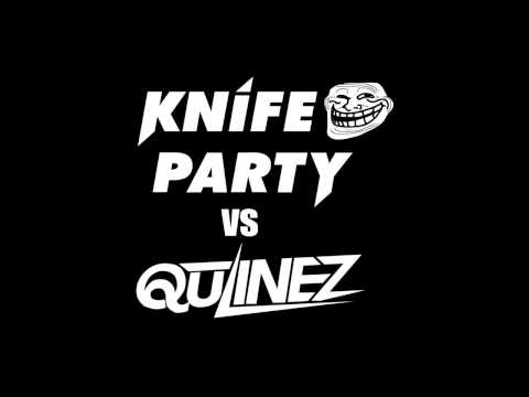 Knife Party vs Qulinez - Internet Troll