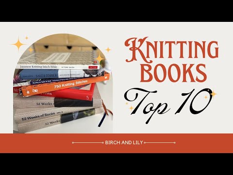 My Top Knitting Books | Knitting Tips & Tricks, Dyeing Yarn, Pattern Books & More | #knittingpodcast