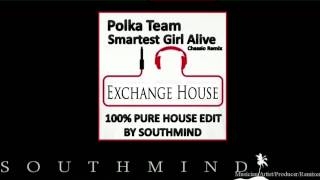Polka Team - Smartest Girl Alive (Chassio Remix)