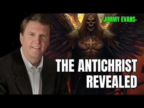 The Antichrist Revealed - Pastor Jimmy Evans