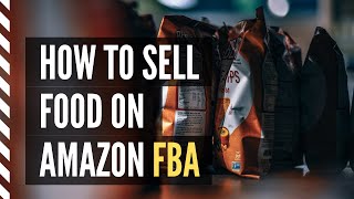SELLING ON AMAZON FBA | HOW TO SELL FOOD ON AMAZON FBA - FULFILMENT BY AMAZON