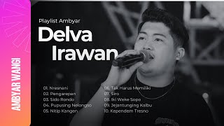 Download lagu PLAYLIST AMBYAR - DELVA IRAWAN FULL ALBUM - NRESNANI , PENGAREPAN mp3 Download lagu PLAYLIST AMBYAR - DELVA IRAWAN FULL ALBUM - NRESNANI , PENGAREPAN mp3