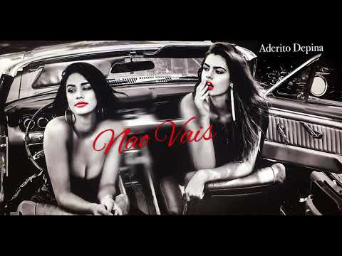 Aderito Depina - Não Vais