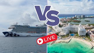 Cruises VERSUS All Inclusive Resorts - Which is the best vacation for you? | Live Chat