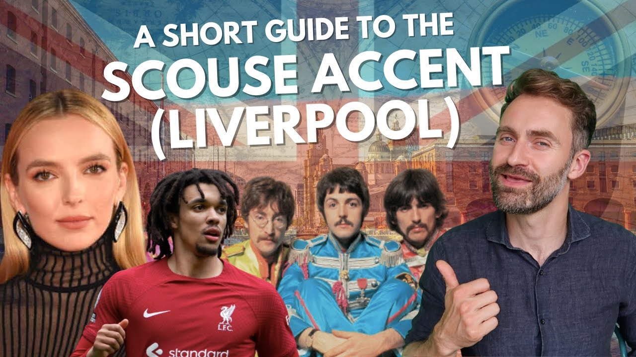 How to do a Scouse accent (Liverpool)