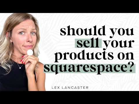 Should You Sell Your Products On Squarespace?