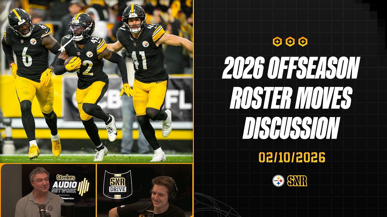2026 Offseason Roster Moves Discussion | SNR Drive (Feb.10) | Pittsburgh Steelers