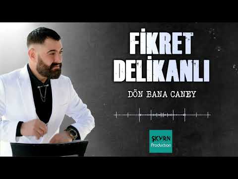 Fikret Delikanlı Dön Bana Caney 2022 (oficiall audio)
