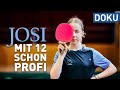 Supertalent Josi - mit 12 schon Tischtennis Profi  | Doku | Sport