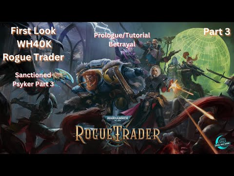 WH40K Rogue Trader First Look Sanctioned Psyker Part 3 Betrayal