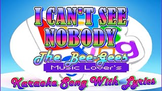 I Can&#39;t See Nobody - Bee Gees - Karaoke Song With Lyric&#39;s