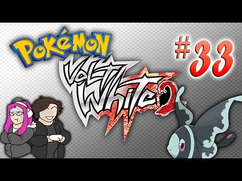 Pokémon Volt White 2 - Nuzlocke - Part 33