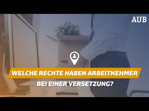 Welche Rechte haben Arbeitnehmer bei einer Versetzung?