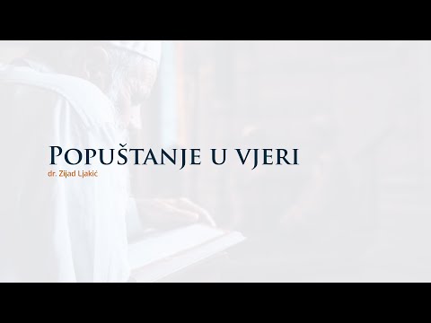 Popuštanje u vjeri - dr. Zijad Ljakić