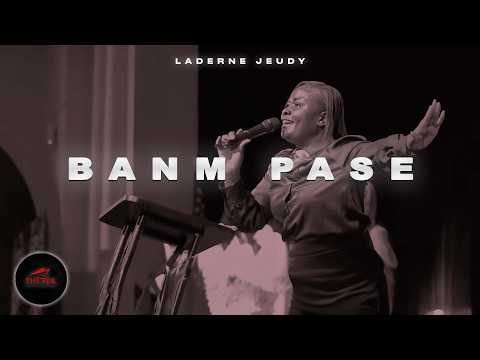 Banm Pase | Laderne Jeudy