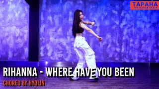 Rihanna - Where Have You Been / Choreo by HYOLIN