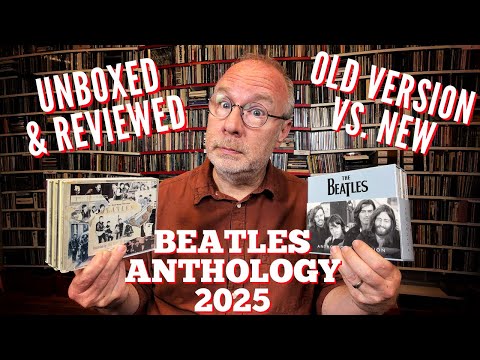 The Beatles Anthology 2025 Unboxed, Compared & Reviewed