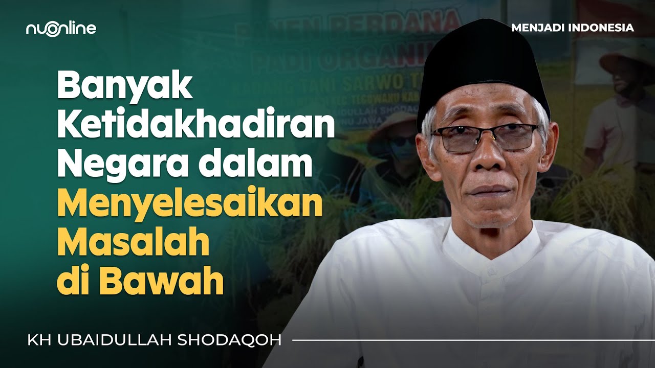 Dunia Kiai dan Pergulatannya dengan Rakyat - KH Ubaidullah Shodaqoh