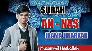 Download lagu SURAH AN - NAS IRAMA JIHARKAH (AJAM) MUZAMMIL HASBALLAH (MERDU SEKALI) mp3