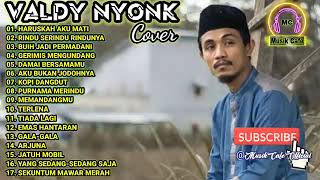 Download lagu kumpulan lagu full album valdy Nyonk -2022 mp3