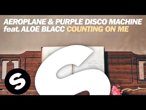 Aeroplane & Purple Disco Machine Feat Aloe Blacc - Counting On Me