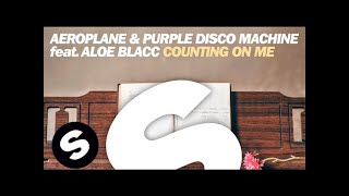 Aeroplane & Purple Disco Machine Feat Aloe Blacc - Counting On Me