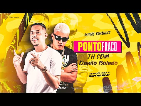 TH CDM & DANILO BOLADO - PONTO FRACO  BATIDÃO ROMÂNTICO @phprodutora