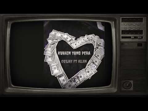 KUHAIN YUNG PERA-CO3JAY FT. ALLAN(OFFICIAL AUDIO)PROD BY.CO3JAY