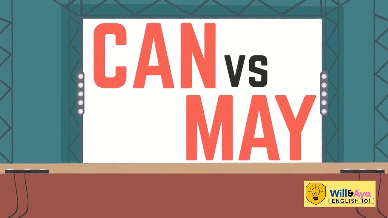 CAN vs. MAY