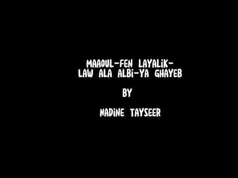 Maaoul - Fen Layalik - Law Ala Albi - Ya Ghayeb (Lyric Arabic, Latin dan Terjemahan)