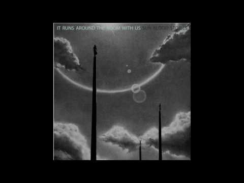 Sun Blood Stories - It Runs Around the Room with Us (Full Album 2017)
