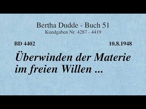 BD 4402 - ÜBERWINDEN DER MATERIE IM FREIEN WILLEN ....