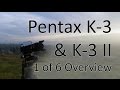 Pentax K-3 & K-3 II Video Manual 1: Introduction Pentax K-3 & K-3 II Video Manual 1: Introduction