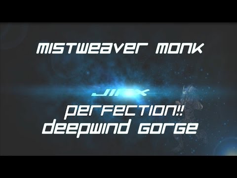 Mistweaver Monk - Deepwind Gorge Perfection! Horde ownage to the max.