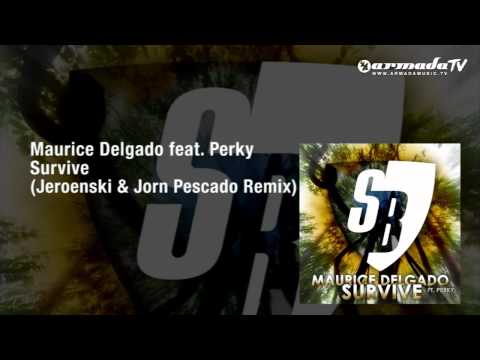 Maurice Delgado feat. Perky - Survive (Jeroenski & Jorn Pescado Remix)