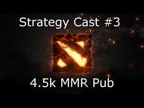 Dota 2 Strategy Cast #3: 4.5k MMR Average Ranked Pub Game