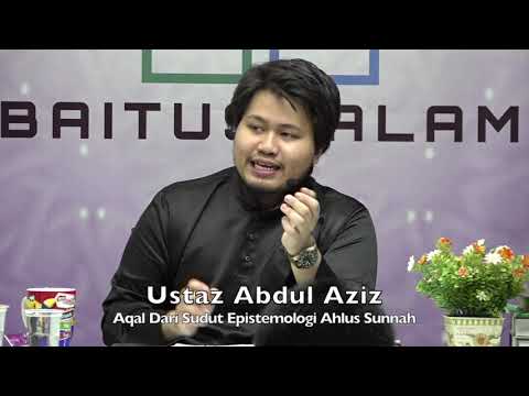 20191129 Ustaz Abdul Aziz : Aqal Dari Sudut Epistemologi Ahlus Sunnah