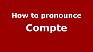 How to pronounce Compte