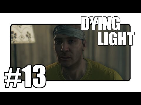 Dying Light - Thanks A Lot GAME! - Walkthrough Gameplay Part 13 (Xbox/Playstation/PC)