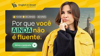 Por que você AINDA não é fluente.