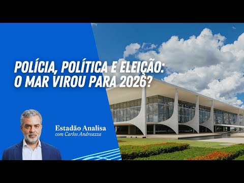 Polícia, política e eleição: o mar virou para 2026? | Estadão Analisa