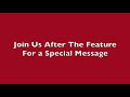 Join Us After The Feature For A Special Message Feature Presentation