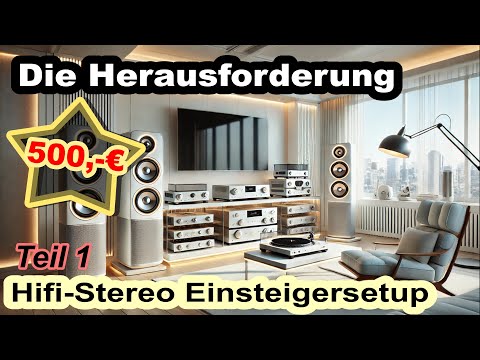 Hifi Stereo Anlage für Einsteiger und Preisbewusste - Klappt das mit max. 500€? - Teil 1