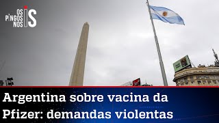 Argentina também reclama de exigências da Pfizer e desmonta discurso da oposição