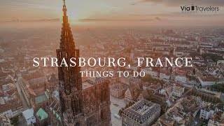 Best Things To Do in Strasbourg, France | Top Attractions 4K