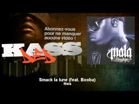 Mala - Smack la lune (feat. Booba) - Kassded