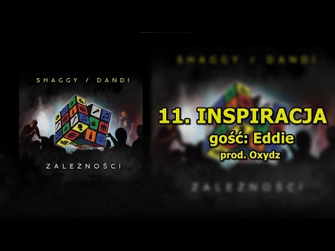 11. SHAGGY SHG/DANDI - INSPIRACJA | gość: Eddie; prod. Oxydz