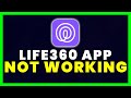 Life360 App Not Working: How to Fix Life360 App Not Working